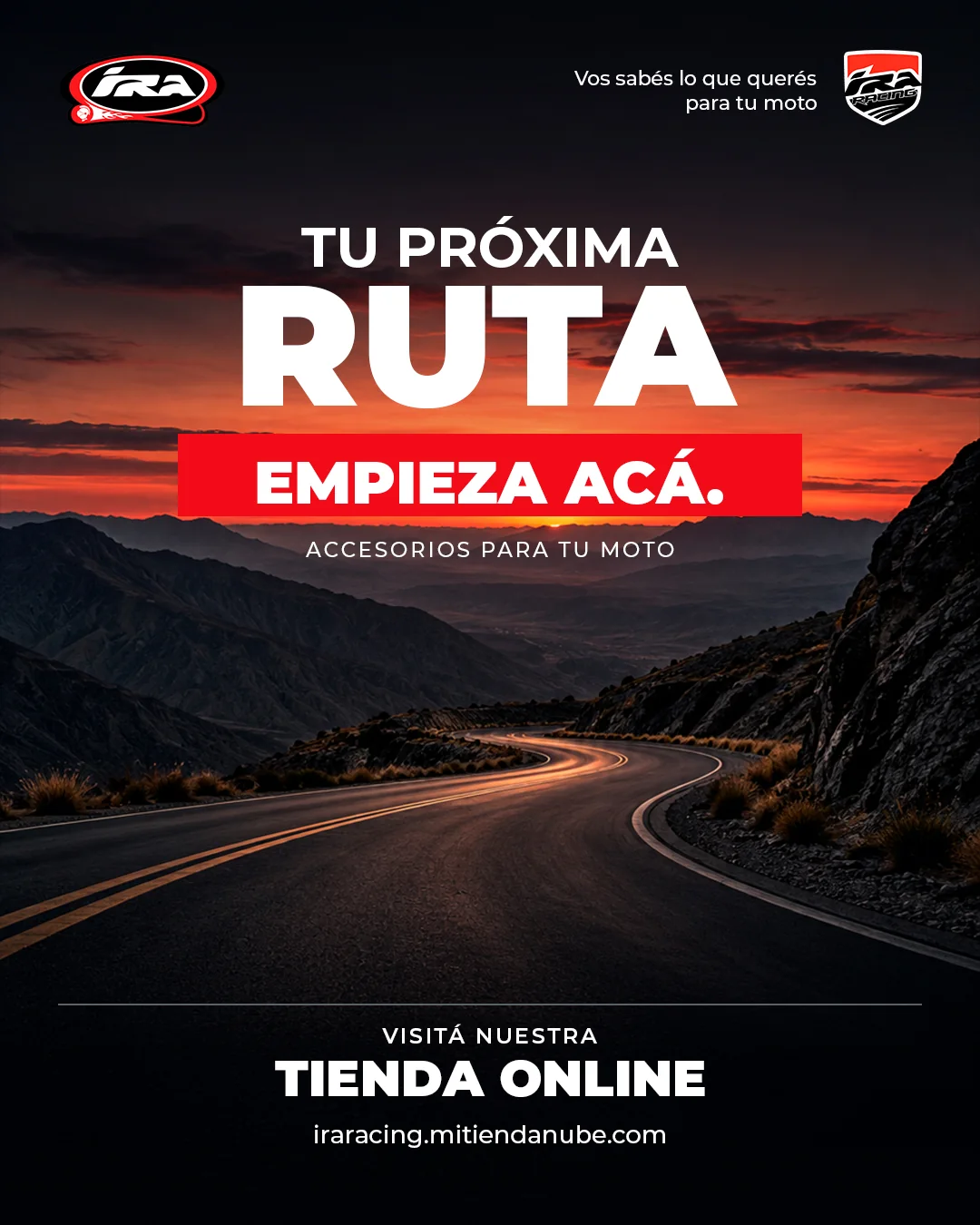 Campaña de accesorios para moto online de IRA Racing: una ruta de montaña al atardecer y el mensaje Tu próxima ruta empieza acá.